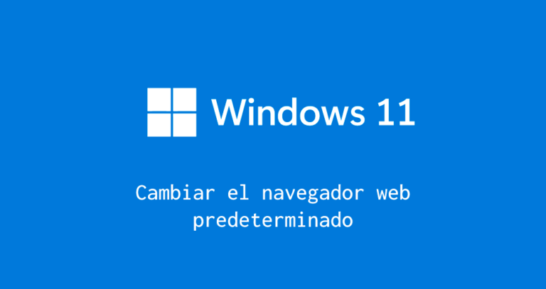 Cambiar navegador predeterminado windows 11