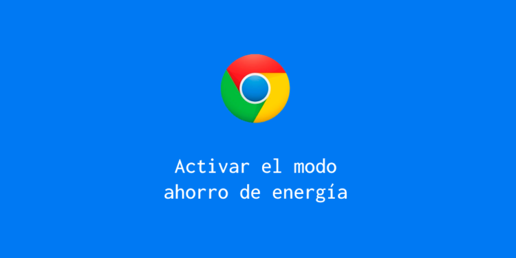 Activar modo ahorro de energía en Chrome.